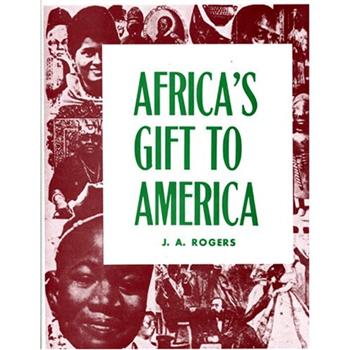 Africa's Gift to America: The Afro-American in the Making and Saving of the United States